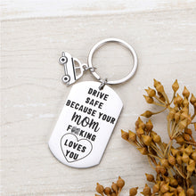 Load image into Gallery viewer, Drive Safe Your Mom Loves You Keychain Because Your Mom Fking Love You Pendant for New Driver Birthday Graduation Jewelry Pedant Christmas Valentine's Day Keyring to Son Daughter from Your Mom