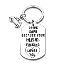 Load image into Gallery viewer, Drive Safe Your Mom Loves You Keychain Because Your Mom Fking Love You Pendant for New Driver Birthday Graduation Jewelry Pedant Christmas Valentine's Day Keyring to Son Daughter from Your Mom