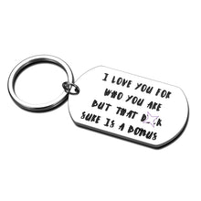 Load image into Gallery viewer, Funny Keychain for Boyfriend Husband Fiance Men Him I Love for Who You Are Keyring Lover Couple Jewelry Adult Humor Naughty Gag Gifts from Girlfriend Wife Anniversary Valentine's Day