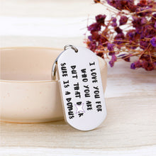 Load image into Gallery viewer, Funny Keychain for Boyfriend Husband Fiance Men Him I Love for Who You Are Keyring Lover Couple Jewelry Adult Humor Naughty Gag Gifts from Girlfriend Wife Anniversary Valentine's Day