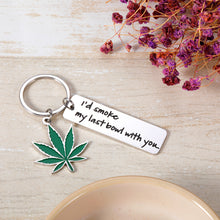Load image into Gallery viewer, Best Friend Keychain for Him Her Funny Keychains for Best Friends Boyfriend Friendship Gifts for Women Men BFF Girls Boys I'd Smoke My Last Bowl with You Couple Keychain Birthday Christmas Gifts