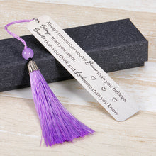 Load image into Gallery viewer, Inspirational Bookmark with Tassel for Women Men Graduation Birthday Christmas Gifts Bookmark for Book Lovers Readers Kids Girls Boys