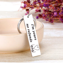 Load image into Gallery viewer, Funny Anniversary Wedding Gifts Keychain for Boyfriend husband Her Men from Girlfriend Wife Her Women Romantic Couple Valentines’ Gift Keyring for for Groom Bride I Am Yours No Refunds