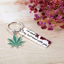Load image into Gallery viewer, Best Friend Keychain for Him Her Funny Keychains for Best Friends Boyfriend Friendship Gifts for Women Men BFF Girls Boys I'd Smoke My Last Bowl with You Couple Keychain Birthday Christmas Gifts