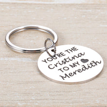 Load image into Gallery viewer, Greys Anatomy Merchandise You're The Meredith to My Cristina Gifts Keychain for Best Friends Birthday Christmas Gifts for Her Soul Sister 2pcs Keyring