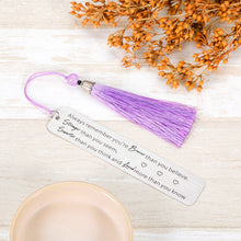Load image into Gallery viewer, Inspirational Bookmark with Tassel for Women Men Graduation Birthday Christmas Gifts Bookmark for Book Lovers Readers Kids Girls Boys