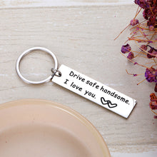 Load image into Gallery viewer, Drive Safe Handsome Funny Keychain Gifts for teenage adult Son Daughter from Wife Girlfriend for New Driver Birthday Graduation Key Chain Christmas Valentine's Day Keyring Jewelry Pedant men women