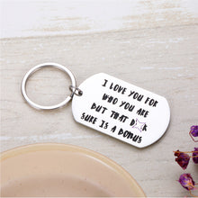 Load image into Gallery viewer, Funny Keychain for Boyfriend Husband Fiance Men Him I Love for Who You Are Keyring Lover Couple Jewelry Adult Humor Naughty Gag Gifts from Girlfriend Wife Anniversary Valentine's Day