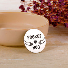 Load image into Gallery viewer, Pocket Hug Token for Her Him BF Birthday Valentine's Day Inspirational Long Distance Relationship Gifts from Mom to Son Daughter Boys Girls Women Men Family Party Quarantine Double-sided Coin Keepsake
