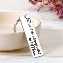 Load image into Gallery viewer, Funny Keychains Gift for Kids Teens Gag Keychain for Men Women Son Daughter Boy Girl Funny Sarcasm Gifts Don't Do Stupid Keychain from Mom Christmas Birthday Graduation New Driver Humor Gag Gift