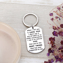 Load image into Gallery viewer, Valentines Day Gifts Keychain Husband Wife Girlfriend Boyfriend Fiance Her Him Anniversary Wedding Birthday Couple Gift when I Tell You I Love You Jewelry Keyring Birthday for Men Women