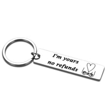 Load image into Gallery viewer, Funny Anniversary Wedding Gifts Keychain for Boyfriend husband Her Men from Girlfriend Wife Her Women Romantic Couple Valentines’ Gift Keyring for for Groom Bride I Am Yours No Refunds