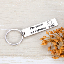 Load image into Gallery viewer, Funny Anniversary Wedding Gifts Keychain for Boyfriend husband Her Men from Girlfriend Wife Her Women Romantic Couple Valentines’ Gift Keyring for for Groom Bride I Am Yours No Refunds
