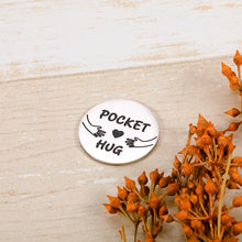 Load image into Gallery viewer, Pocket Hug Token for Her Him BF Birthday Valentine's Day Inspirational Long Distance Relationship Gifts from Mom to Son Daughter Boys Girls Women Men Family Party Quarantine Double-sided Coin Keepsake
