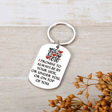 Load image into Gallery viewer, Valentines Day Gifts Keychain for Boyfriend Girlfriend Anniversary Birthday Wedding Gifts for Husband Wife Bride Bridegroom Naughty Keychain Funny Couples Key Ring I Promise to Always Be by Your Side
