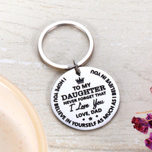 Load image into Gallery viewer, Inspirational Gifts Keychain to Daughter from Dad Inspirational Gift Birthday Graduation Gifts Never Forget That I Love You Keychain for for Girls Women Wedding Valentine&#39;s Day
