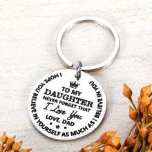 Load image into Gallery viewer, Inspirational Gifts Keychain to Daughter from Dad Inspirational Gift Birthday Graduation Gifts Never Forget That I Love You Keychain for for Girls Women Wedding Valentine&#39;s Day
