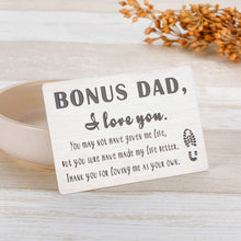 Load image into Gallery viewer, Bonus Dad Gifts Wallet Insert Card from Daughter Son Fathers Day Birthday Wedding Christmas Thanksgiving Day Gifts for Stepdad Bonus Dad Engraved Wallet Card Inserts from Kids
