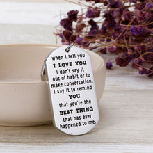 Load image into Gallery viewer, Valentines Day Gifts Keychain Husband Wife Girlfriend Boyfriend Fiance Her Him Anniversary Wedding Birthday Couple Gift when I Tell You I Love You Jewelry Keyring Birthday for Men Women
