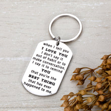 Load image into Gallery viewer, Valentines Day Gifts Keychain Husband Wife Girlfriend Boyfriend Fiance Her Him Anniversary Wedding Birthday Couple Gift when I Tell You I Love You Jewelry Keyring Birthday for Men Women
